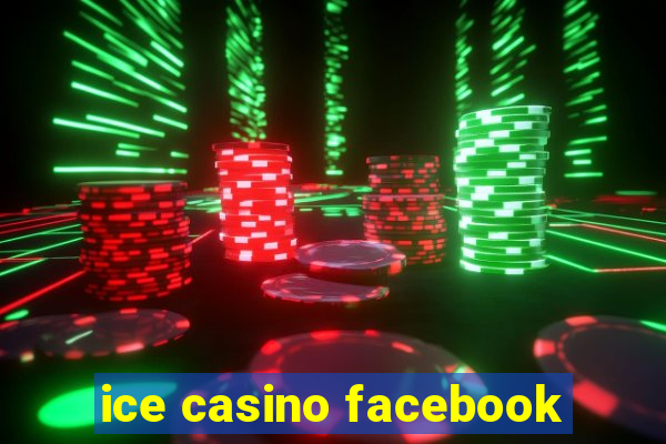 ice casino facebook